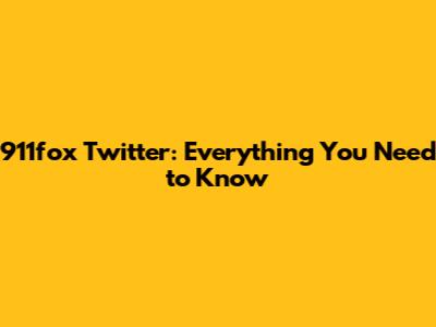 911fox Twitter: Everything You Need to Know