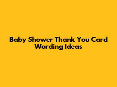 Baby Shower Thank You Card Wording Ideas
