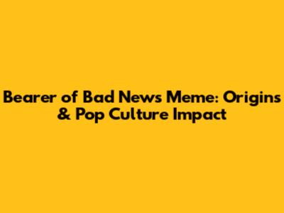 Bearer of Bad News Meme: Origins & Pop Culture Impact