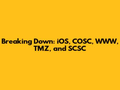 Breaking Down: iOS, COSC, WWW, TMZ, and SCSC