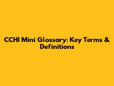 CCHI Mini Glossary: Key Terms & Definitions
