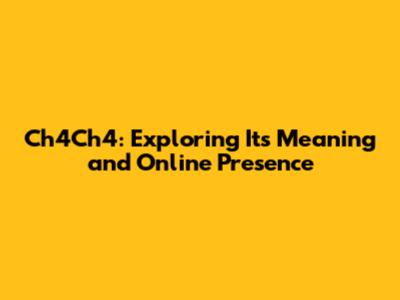 Ch4Ch4: Exploring Its Meaning and Online Presence