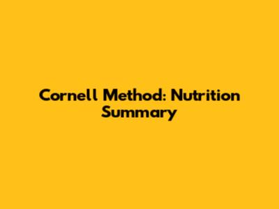 Cornell Method: Nutrition Summary