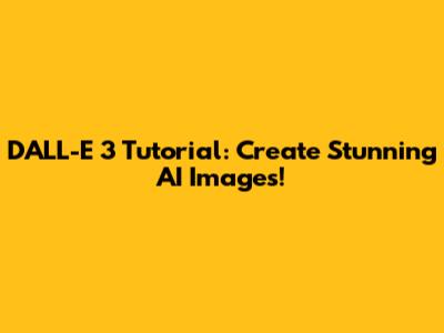 DALL-E 3 Tutorial: Create Stunning AI Images!