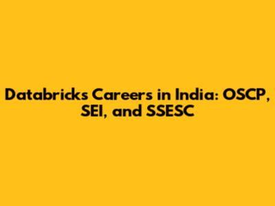 Databricks Careers in India: OSCP, SEI, and SSESC