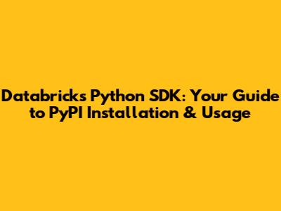Databricks Python SDK: Your Guide to PyPI Installation & Usage
