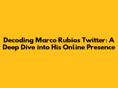Decoding Marco Rubio's Twitter: A Deep Dive into His Online Presence