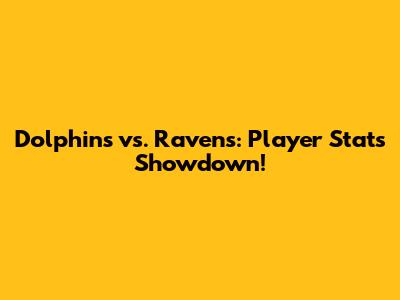 Dolphins vs. Ravens: Player Stats Showdown!