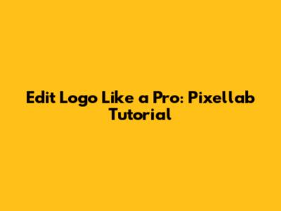 Edit Logo Like a Pro: Pixellab Tutorial