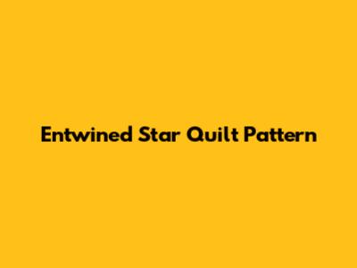 Entwined Star Quilt Pattern
