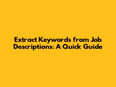 Extract Keywords from Job Descriptions: A Quick Guide