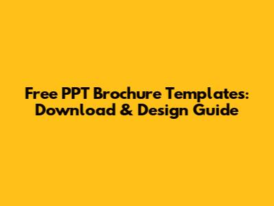 Free PPT Brochure Templates: Download & Design Guide