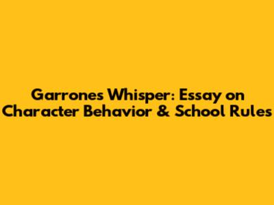 Garrone's Whisper: Essay on Character Behavior & School Rules