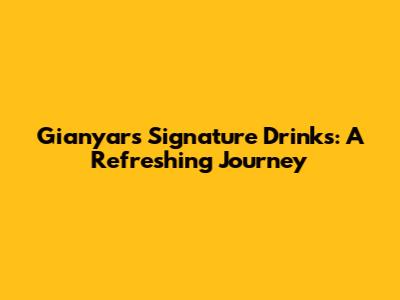 Gianyar's Signature Drinks: A Refreshing Journey