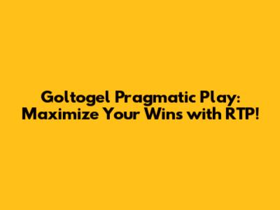 Goltogel Pragmatic Play: Maximize Your Wins with RTP!