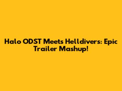 Halo ODST Meets Helldivers: Epic Trailer Mashup!