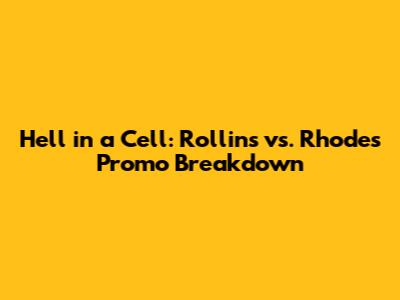 Hell in a Cell: Rollins vs. Rhodes Promo Breakdown