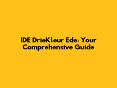 IDE DrieKleur Ede: Your Comprehensive Guide