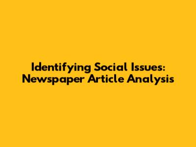 Identifying Social Issues: Newspaper Article Analysis