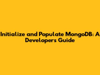 Initialize and Populate MongoDB: A Developer's Guide