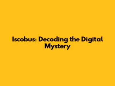 Iscobus: Decoding the Digital Mystery
