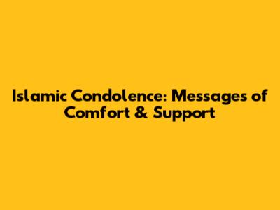 Islamic Condolence: Messages of Comfort & Support