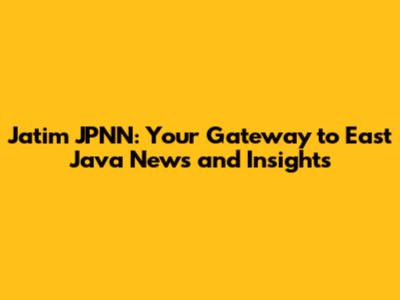 Jatim JPNN: Your Gateway to East Java News and Insights
