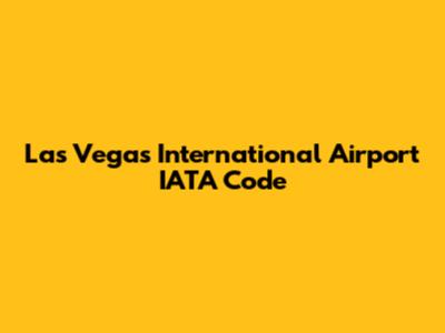 Las Vegas International Airport IATA Code