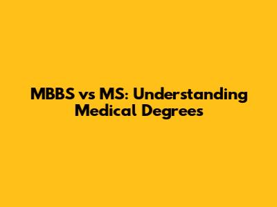 MBBS vs MS: Understanding Medical Degrees