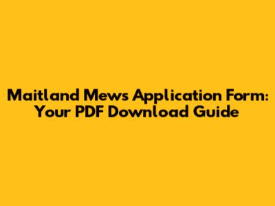 Maitland Mews Application Form: Your PDF Download Guide