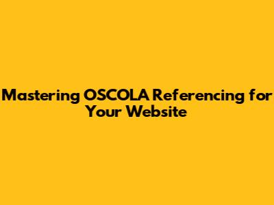 Mastering OSCOLA Referencing for Your Website