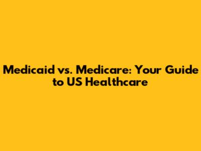 Medicaid vs. Medicare: Your Guide to US Healthcare
