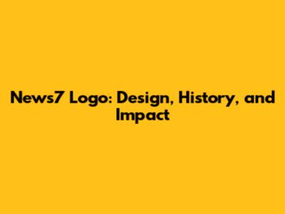 News7 Logo: Design, History, and Impact