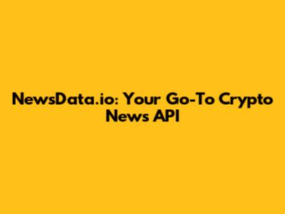 NewsData.io: Your Go-To Crypto News API