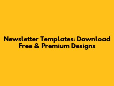 Newsletter Templates: Download Free & Premium Designs