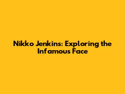Nikko Jenkins: Exploring the Infamous Face