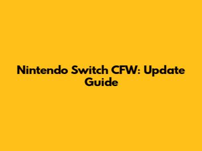 Nintendo Switch CFW: Update Guide