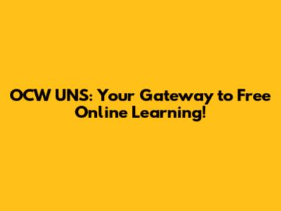 OCW UNS: Your Gateway to Free Online Learning!