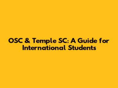 OSC & Temple SC: A Guide for International Students