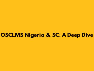 OSCLMS Nigeria & SC: A Deep Dive