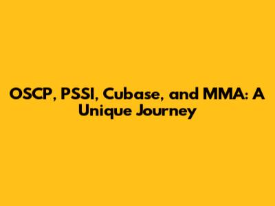 OSCP, PSSI, Cubase, and MMA: A Unique Journey