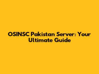 OSINSC Pakistan Server: Your Ultimate Guide