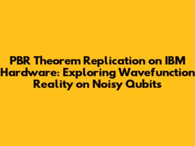 PBR Theorem Replication on IBM Hardware: Exploring Wavefunction Reality on Noisy Qubits