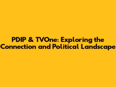 PDIP & TVOne: Exploring the Connection and Political Landscape