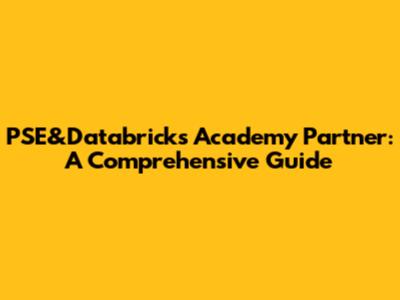 PSE&Databricks Academy Partner: A Comprehensive Guide