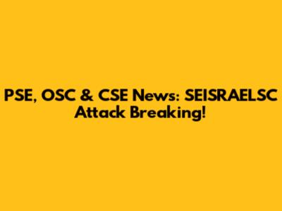 PSE, OSC & CSE News: SEISRAELSC Attack Breaking!