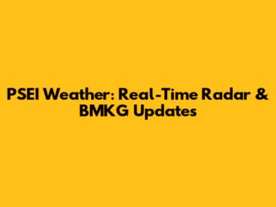 PSEI Weather: Real-Time Radar & BMKG Updates