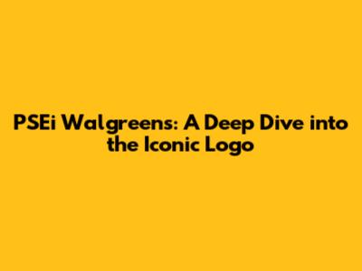 PSEi Walgreens: A Deep Dive into the Iconic Logo