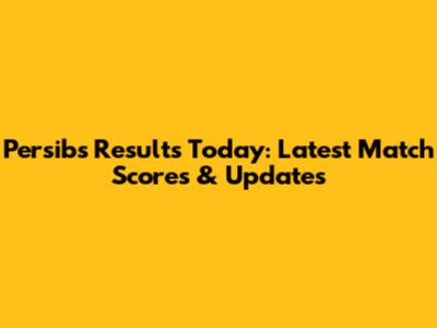 Persib's Results Today: Latest Match Scores & Updates