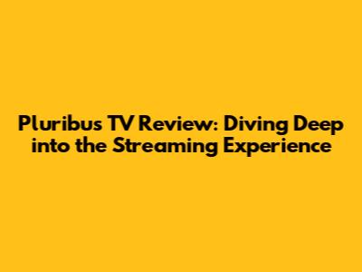 Pluribus TV Review: Diving Deep into the Streaming Experience